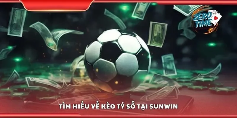 Tìm hiểu về kèo tỷ số tại sunwin